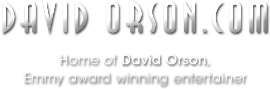 David Orson.com | Home of David Orson, Emmy award winning entertainer